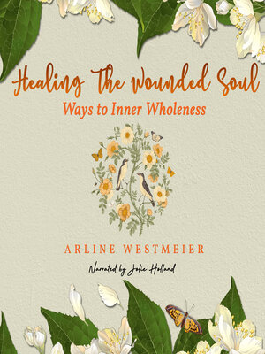 cover image of Healing the Wounded Soul, Volume I